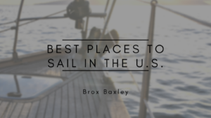 Brox Baxley Best Places to Sail in the U.S.