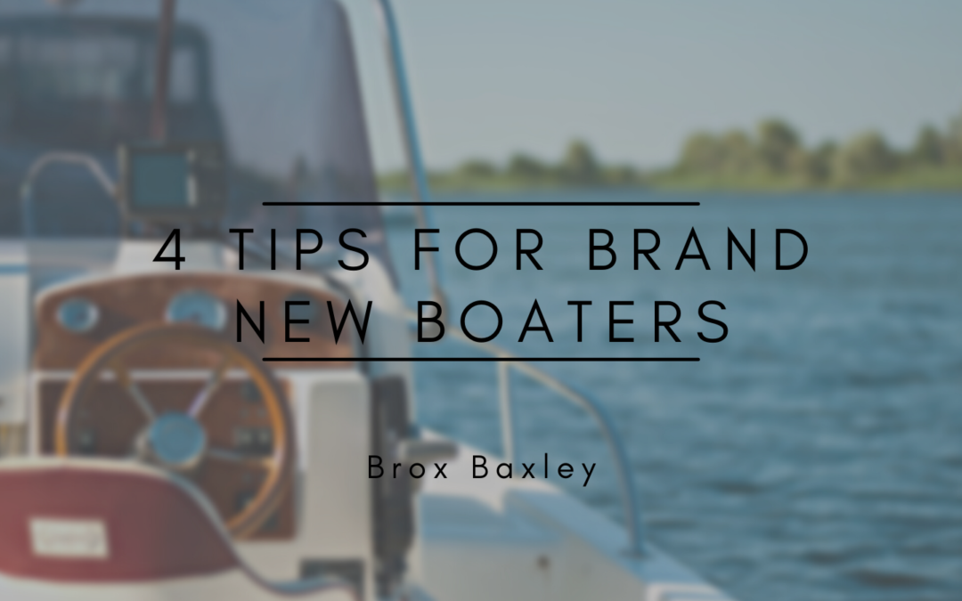 4 Tips for Brand New Boaters