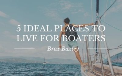 5 Ideal Places to Live for Boaters