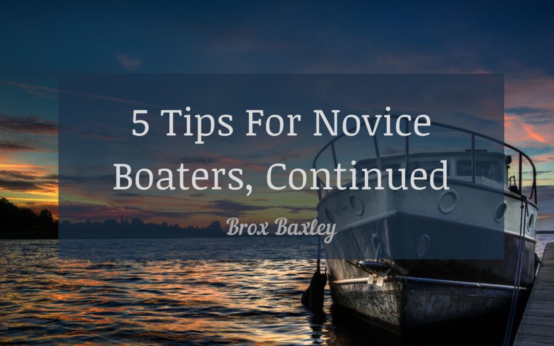 5 Tips For Novice Boaters, Continued | Brox Baxley