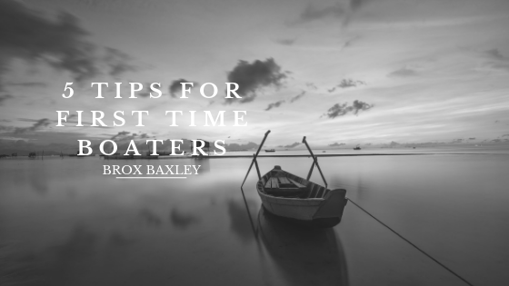 5 Tips for First Time Boaters