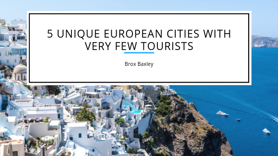 5 Unique European Cities With Very Few Tourists