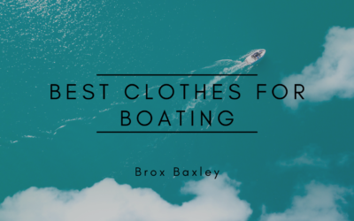Best Clothes for Boating