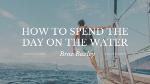 Brox Baxley - Day on the Water