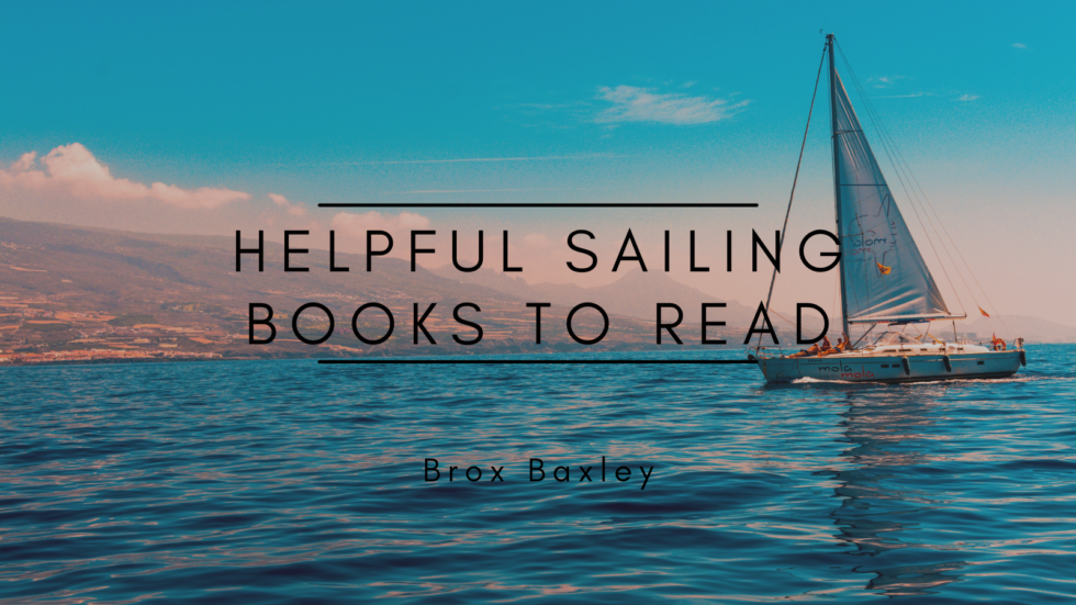 Helpful Sailing Books to Read Brox Baxley Travel & Boating