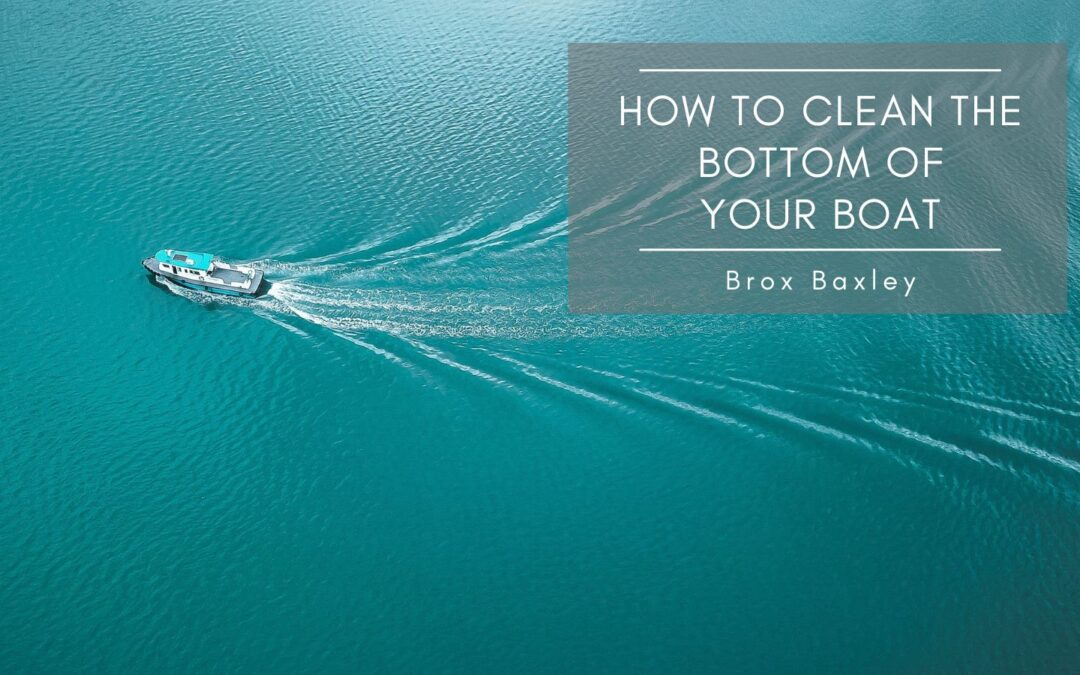 How to Clean the Bottom of Your Boat