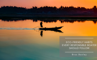 Eco-Friendly Habits Every Responsible Boater Should Follow