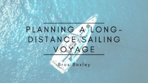 Planning A Long Distance Sailing Voyage