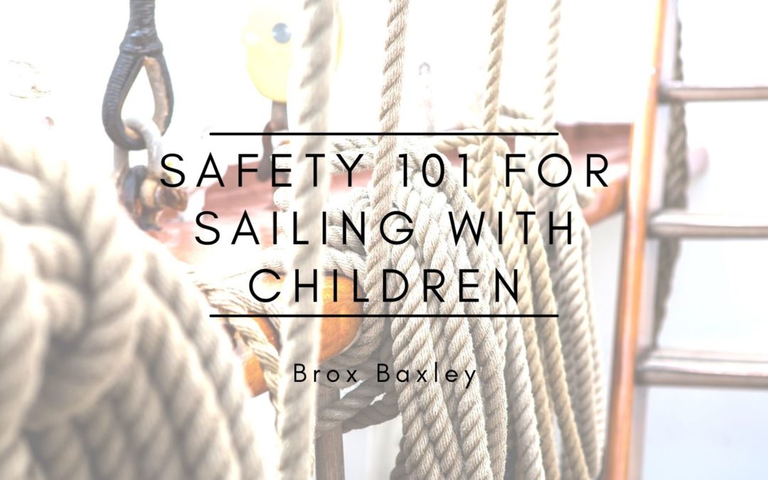 Safety 101 For Sailing With Children