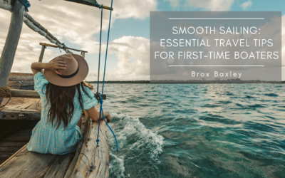 Smooth Sailing: Essential Travel Tips for First-Time Boaters