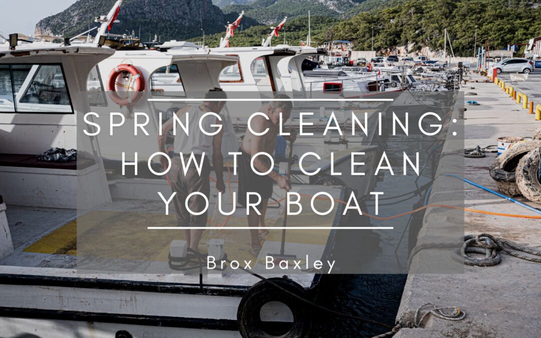 Spring Cleaning: How to Clean Your Boat