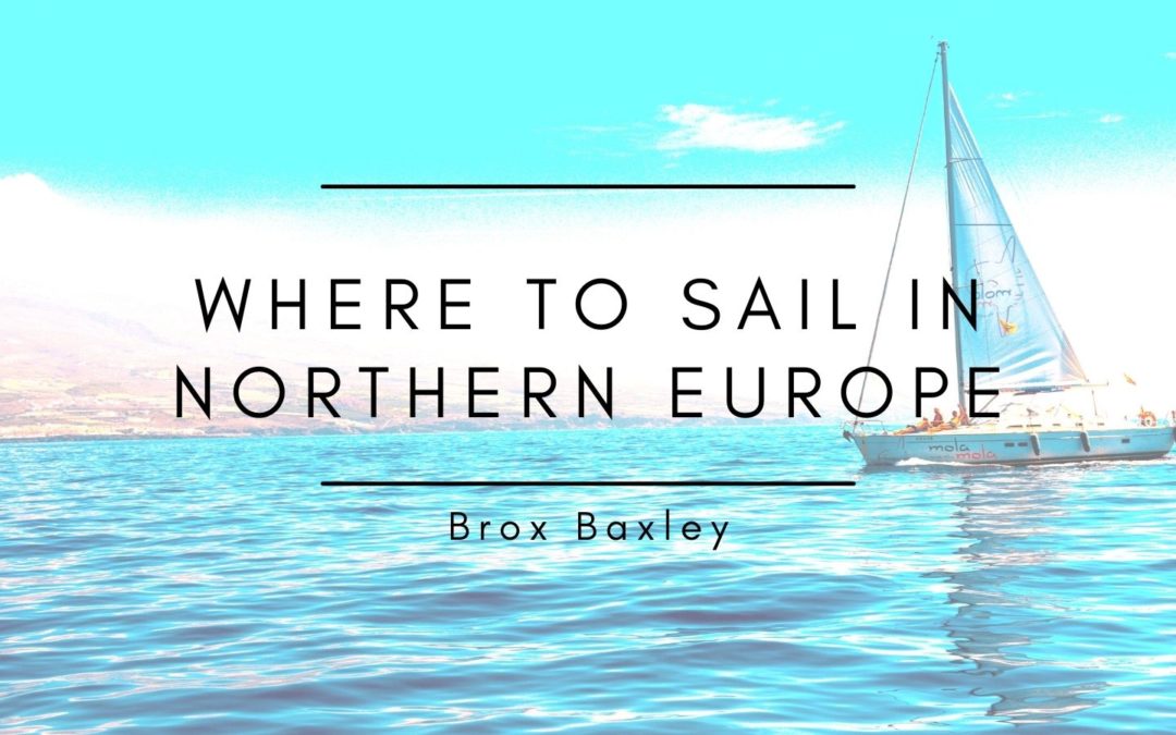 Where To Sail In Northern Europe